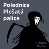 Polednice Plešatá palice - Vojtko Honza