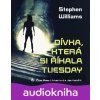 Dívka, která si říkala Tuesday - Stephen Williams
