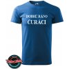 Tričko Dobré ráno čuráci