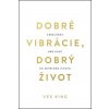 Dobré vibrácie, dobrý život - King Vex