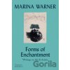 Forms of Enchantment - Marina Warner