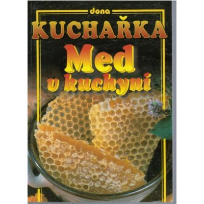 Kuchařka Med v kuchyni - Kolektív