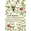 prodigiosa moltitudine. Linneo, Buffon e l'ossessione per la conoscenza