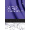 Surrogacy, Law and Human Rights (Paula Gerber,Katie O'Byrne)(Brožovaná)
