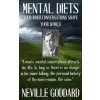 Neville Goddard: Mental Diets (How Your Inner Conversations Shape Your World)