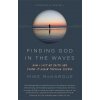 Finding God in the Waves