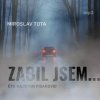 Miroslav Tota: Zabil jsem… (čte Kajetán Písařovic) - MP3-CD - Miroslav Tota, Český rozhlas/Radioservis