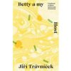 Betty a my O jednom českém kulturním fenoménu - Trávníček Jiří