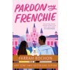 Pardon My Frenchie (Farrah Rochon)(Brožovaná)
