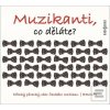 Muzikanti, co děláte? (Český rozhlas/Radioservis)