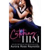 Catching Him (Reynolds Aurora Rose)