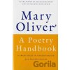 A Poetry Handbook - Mary Oliver