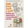 Jak jsme vařili a jedli Knížka pro vzpomínání a procvičování paměti - Cingrošová Klára Dvořáková Klára
