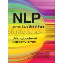 NLP pro každého - Richard Bandler, Alessio Roberti, Owen Fitzpatrick