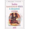 Sedm tantrických klíčů k dosažení extáze - Margot Anand
