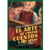EL ARTE DE CONTAR CUENTOS A LOS NIñOS (HELENA FORTUN)(Pevná)