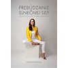 Prebúdzanie slnečnej sily: Pohnuté osudy šiestich žien na ceste k vnútornej slobode