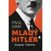 Mladý Hitler - Paul Ham