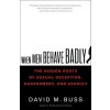When Men Behave Badly: The Hidden Roots of Sexual Deception, Harassment, and Assault (Buss David)