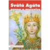 Svätá Agáta panna a mučenica - Mária Torrisiová