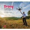 Drony - Fotografování z ptačí perspektivy - Jan Petr Juračka