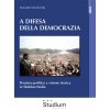 A difesa della democrazia. Pensiero politico e visione storica in Sheldon Wolin