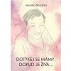 Dotýkej se mámy, dokud je živá... - Monika Rozárka