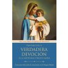 Tratado de la Verdadera Devoción a la Santísima Virgen María / True Devotion to Mary: With Curated Prayers to the Blessed Virgin Mary