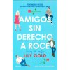 AMIGOS SIN DERECHO A ROCE (GOLD,LILY)(Kniha)
