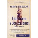 Eichmann v Jeruzaleme Civilizácia Hannah Arendtová SK