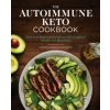 The Autoimmune Keto Cookbook: Heal Your Body with Delicious Aip-Compliant Recipes and Meal Plans (Katie Austin)(Brožovaná)