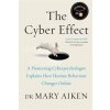 The Cyber Effect - Mary Aiken, John Murray