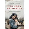 Egy anya bátorsága (Malka Levine)(Brožovaná)