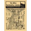 Ve stínu Božského města - István Boldog-Bernád