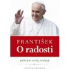 František : O radosti - Foliová Anna Maria