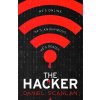 The Hacker: He's Online. He's Anonymous. He's Deadly. (Scanlan Daniel)