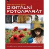 Naučte se používat digitální fotoaparát - Chris Weston