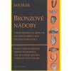 Bronzové nádoby z doby římské na Moravě a naddunajské části Dolního Rakouska - Jílek Jan