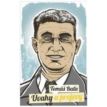 Úvahy a projevy - Tomáš Baťa