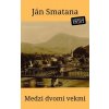 Medzi dvomi vekmi
