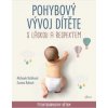 Pohybový vývoj dítěte s láskou a respektem - Fyzioterapeutky dětem - Kačírková, Zuzana Rybová Michaela