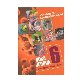 Doba jedová 6 - Špína, hygiena, imunita, alergie - B. Brett Finlay