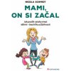 Mami, on si začal - Nicola Schmidt