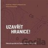 Uzavřít hranice! - Rakouští uprchlíci do Československa 1938