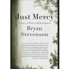 Just Mercy A Story of Justice and Redemption - Bryan Stevenson, Spiegel & Grau
