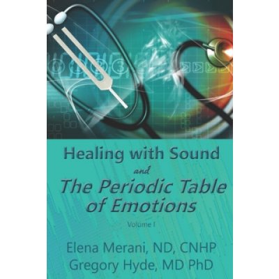 Healing with Sound and The Periodic Table of Emotions