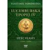 Lucemburská epopej IV - Otec vlasti (1356-1378) - Vlastimil Vondruška