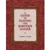 Guide to Playing the Baroque Guitar (James Tyler)(Brožovaná)