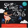 Some Days I'm the Wind (Dinara Mirtalipova)(Pevná)