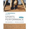 Biochemical Basis of Sports Performance (Maughan,Ronald J. (School of Sport and Exercise Sciences,Loughborough University),Gleeson,Michael (School of Sport and Exercise Sciences,Loughborough Universit